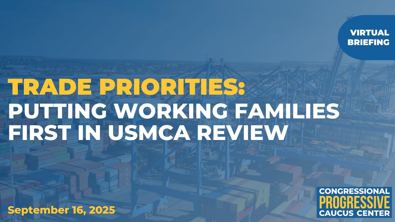 9.16.25 Trade Priorities: Putting Working Families First in USMCA Review