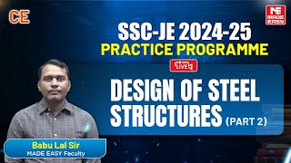 LIVE SSC-JE 2024-25 Practice Programme | Design of Steel Structure (Part 2) | Civil Engg | MADE EASY