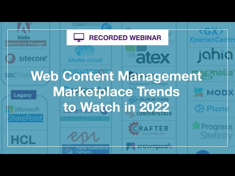 Webinar: Web Content Management Marketplace Trends to Watch in 2022