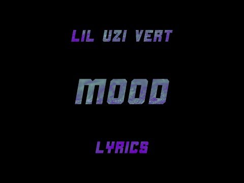 Lil Uzi Vert - Mood (Lyrics)
