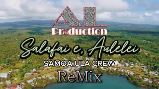 SALAFAI E, AULELEI Official Remix by Lolani Pito | AL Production & SAMOA ULA CREW 2024