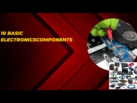 10 Basic Electronics Components and their functions @TheElectricalGuy