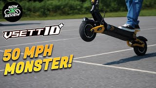 VSETT 10+ Review - The Craziest Scooter we have Ever Tested!