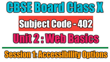 SESSION 1 ACCESSIBILITY OPTIONS ||Web Basics||Code 402 | | Class X