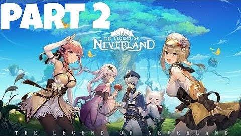 The Legend of Neverland Gameplay Walkthrough Part 2 - (iOS, android)