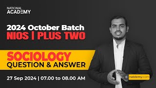 NIOS Plus Two SOCIOLOGY Question & Answer Session part 6 - October 2024 Batch | natdemy