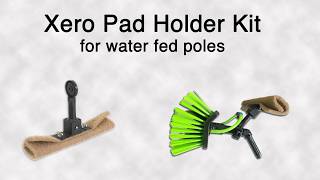 Xero Pad Holder Kit - Walnut pad holder for water fed poles