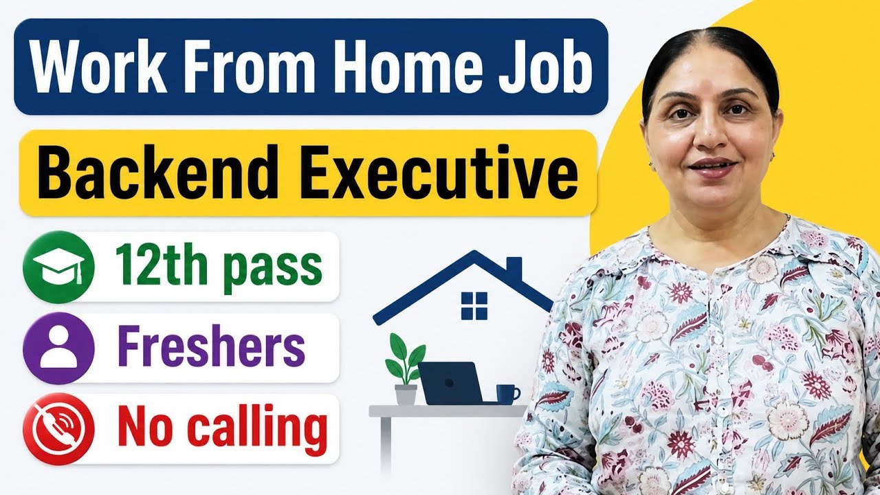 Work From Home Backend Executive Job 2026 | 12th Pass & Freshers ...