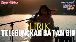 LIRIK TELEBUNGKAH BATAN BIU - BAGUS WIRATA AKUSTIK || KUMPULAN LAGU BALI POPULER || NADAQ