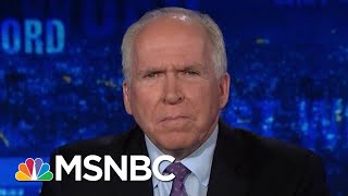 John Brennan On ‘All Roads With Trump Lead To Putin’ | The Last Word | MSNBC