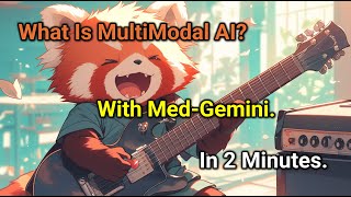 What Is MultiModal AI With Med-Gemini. In 2 Minutes