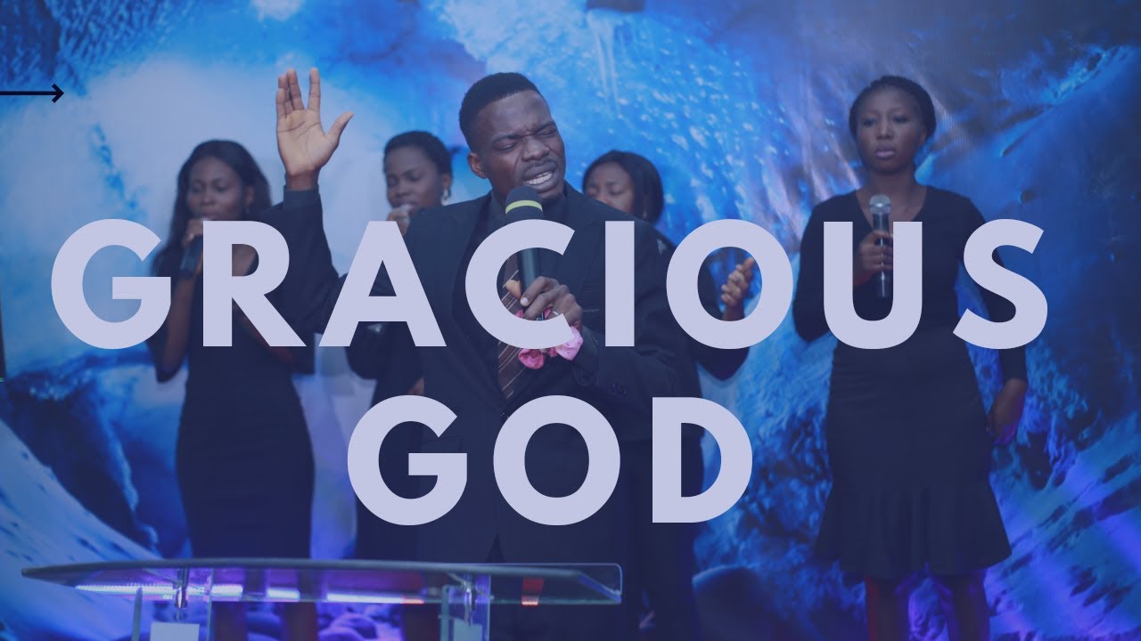 GRACIOUS GOD - 2021 LATEST NIGERIAN CHRISTIAN SONG