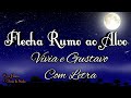 FLECHA RUMO AO ALVO - VIVIA E GUSTAVO - (COM LETRA) - 《 EI, DEIXA DEUS FALA COM VOCÊ NESTE MOMENTO》