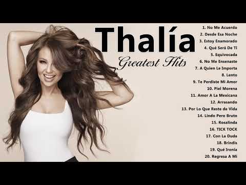 Thalía Grandes Exitos 2021 - Thalía Álbum Completo 2021