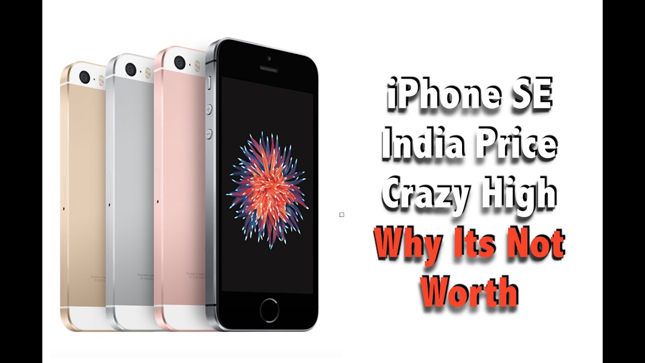 3 Reasons Why iPhone SE Price is Crazy High and Its Not Worth it