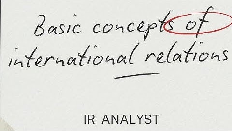 Introduction |  International Relations basic concepts #IR #css #politics #política #diplomacy 