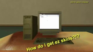 HOW TO GET EZ SKINS  (ciwox.com)
