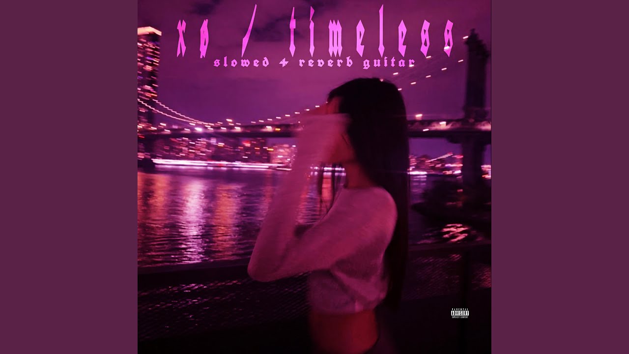 XØ / TIMELESS (Slowed & Reverb Guitar)