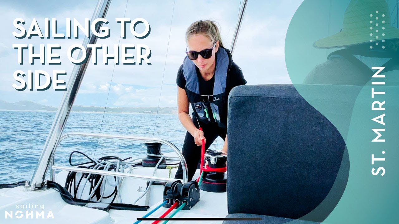 SAILING To The DUTCH SIDE Of St.Maarten | Ep. 69