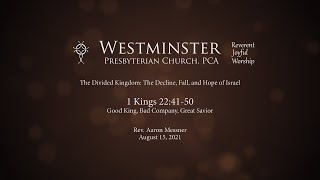 1 Kings 22:41-50 - Good King, Bad Company, Great Savior