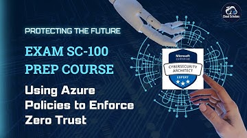 SC-100 Exam Preparation - Using Azure Policies to Enforce Zero Trust