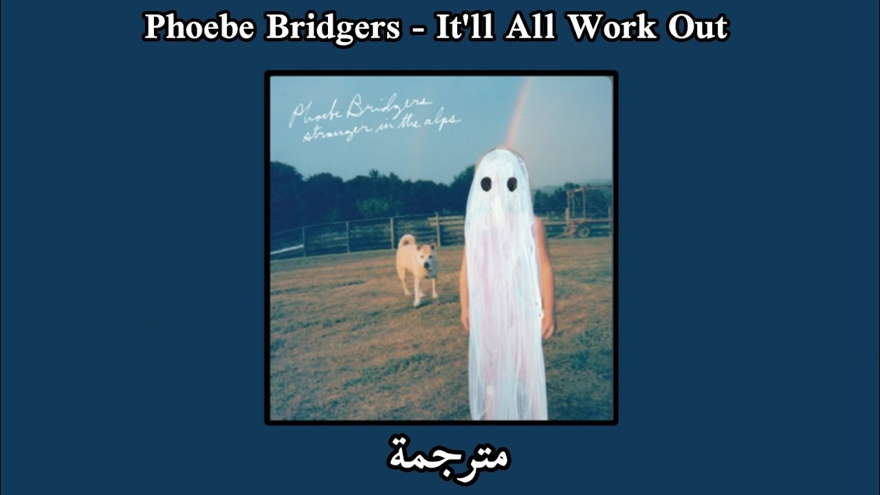 It Ll All Work Out Phoebe Bridgers