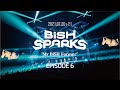 BiSH SPARKS “My BiSH Forever” EPiSODE 6 アフタームービー