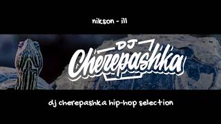 Download Lagu nikson - ill (dj cherepashka training version) MP3 Download Lagu nikson - ill (dj cherepashka training version) MP3