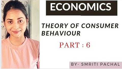 THEORY OF CONSUMER BEHAVIOUR : MARGINAL UTILITY AND INDIFFERENCE CURVE ANALYSIS|| PART 6|| ECONOMICS