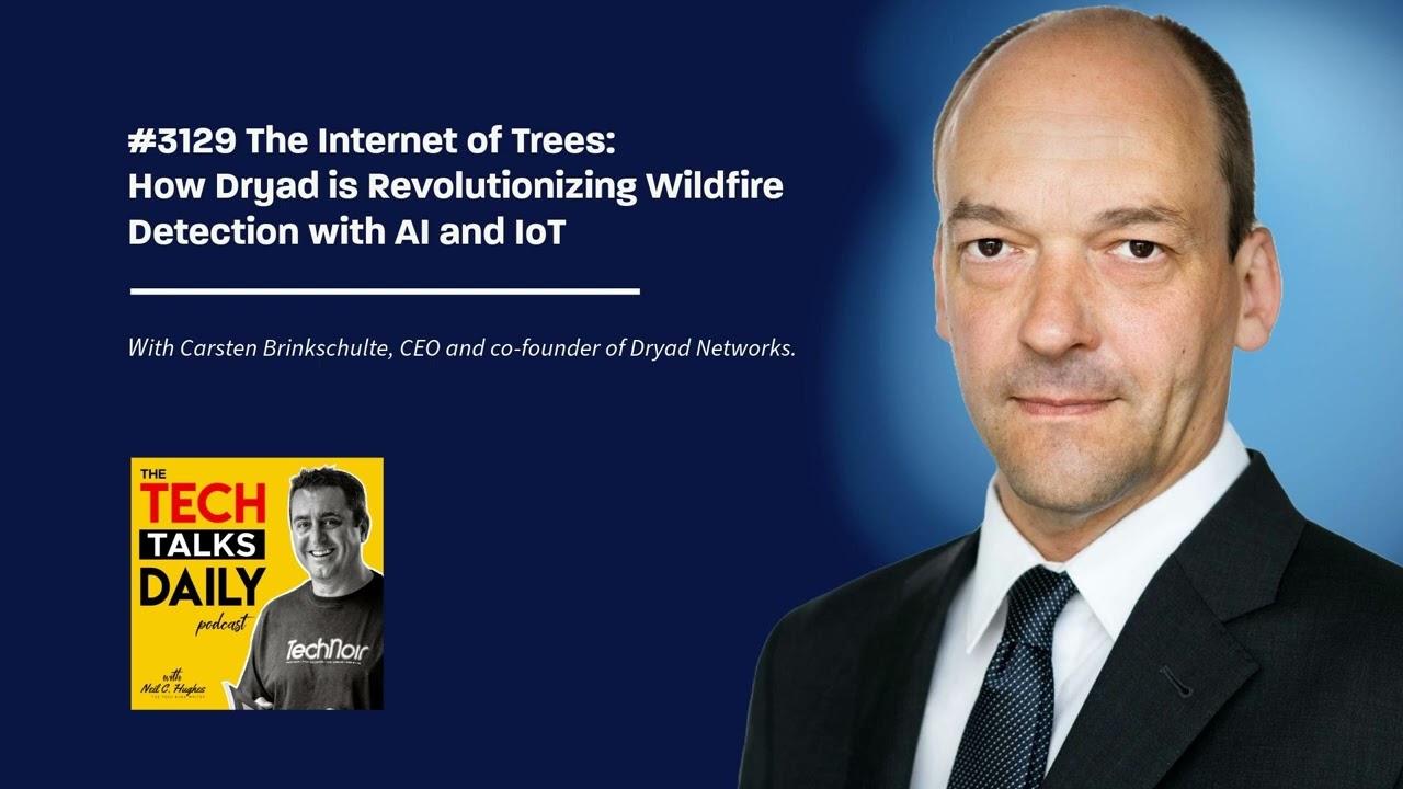 3129: The Internet of Trees: How Dryad is Revolutionizing Wildfire Detection with AI and IoT