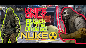 Knife only nuke in ATTACK OF THE UNDEAD | Call Of Duty Mobile