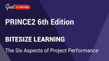 PRINCE2 Bitesize Learning: The Six Aspects of Project Performance (PRINCE2 Project Management)
