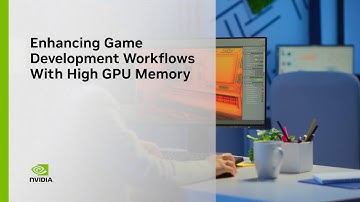 Enhancing Game Development Workflows With High GPU Memory