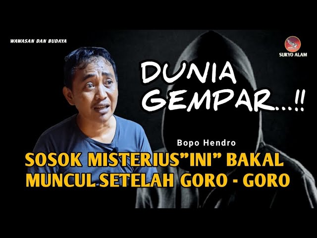 MUNCUL SOSOK MISTERIUS YANG BAKAL GEMPARKAN DUNIA - BOPO HENDRO class=