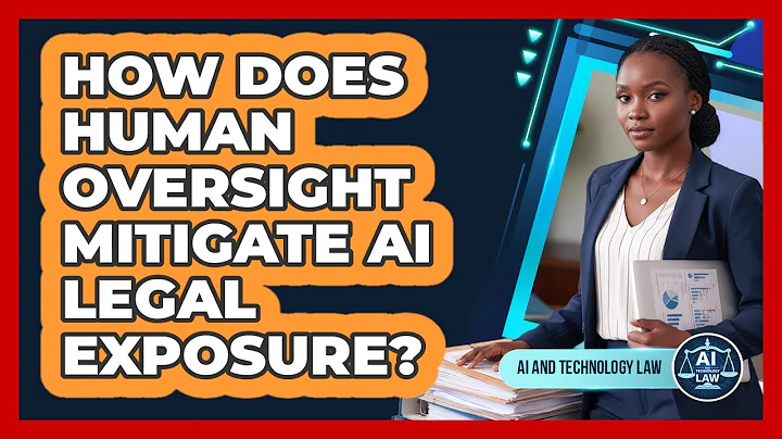 How Does Human Oversight Mitigate AI Legal Exposure?