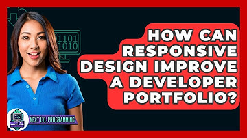 How Can Responsive Design Improve A Developer Portfolio? - Next LVL Programming