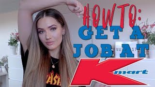 HOW TO GET A JOB AT KMART WITH NO EXPERIENCE (6 HACKS + STEPS)