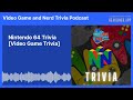 Nintendo 64 Trivia [Video Game Trivia] | Video Game and Nerd Trivia Podcast