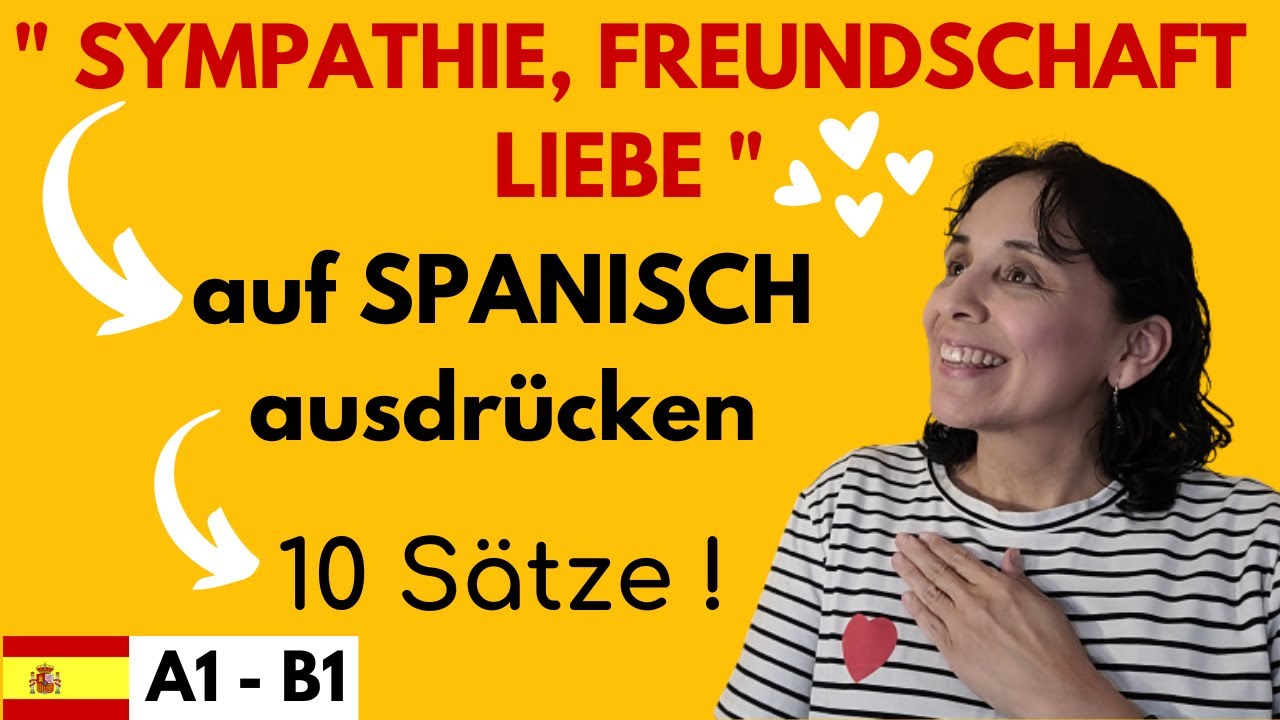 10 SÄTZE, um 💛 SYMPATHIE 🧡 FREUNDSCHAFT ️ LIEBE auf SPANISCH