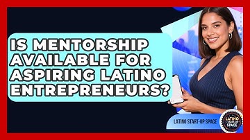 Is Mentorship Available for Aspiring Latino Entrepreneurs? | Latino Start Up Space News