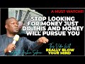 Stop looking for money just do this and money will pursue you | Apostle Joshua selman