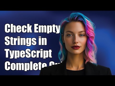 How to Check for Empty Strings in TypeScript: A Complete Guide