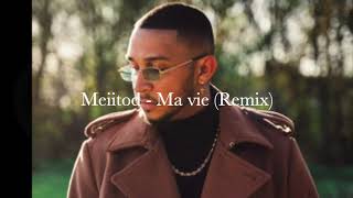 Meiitod - Ma vie Remix