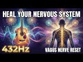 Heal Your Nervous System | 432Hz Guitar Vagus Nerve Activation & Deep Reset