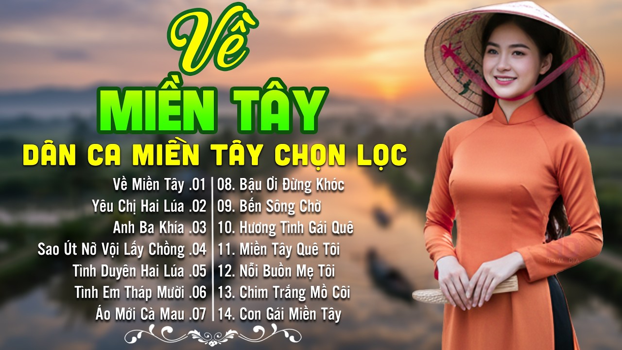 LK Dân Ca Miền Tây HAY NHẤT HIỆN NAY - Về Miền Tây - Lk Nhạc Trữ Tình Quê Hương Nghe Là Nhớ Quê