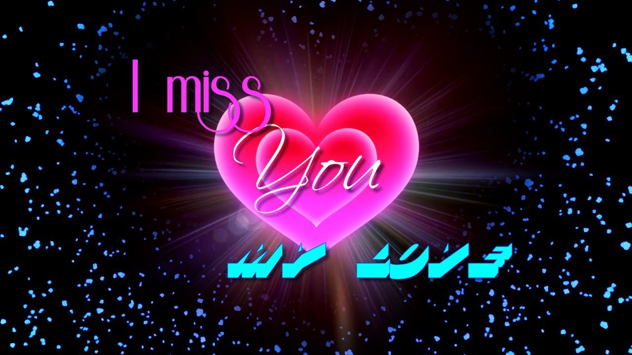 I Miss You My Love - Youtube-8431