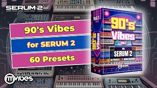 90's Vibes for Serum 2 (Preset Pack) 90's Vibes for Serum 2 (Preset Pack)