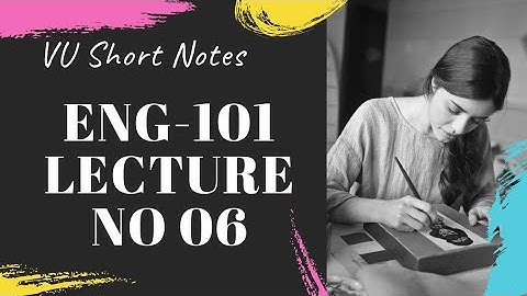 ENG101 Lecture06 | VU Short notes | eng101 lecture 6 | eng101 short lectures  | Eng101 vu
