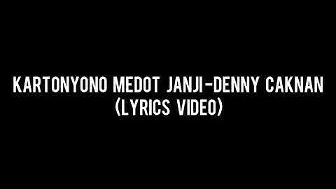 KARTONYONO MEDOT JANJI -DENNY CAKNAN (Lyrics Video)
