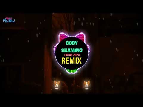 BODY SHAMING 越南鼓 (DJ AM Remix Tiktok 2024 DJ抖音版) - Choco || Hot Tiktok Douyin